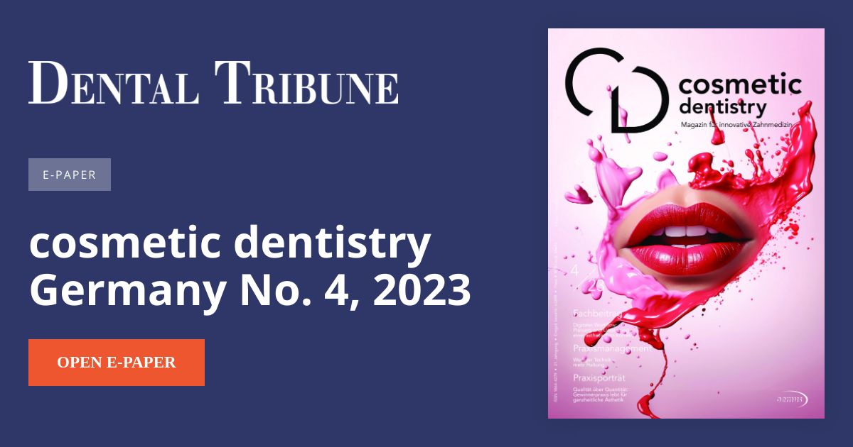 cosmetic dentistry Germany No. 4, 2023 Dental Tribune EPaper